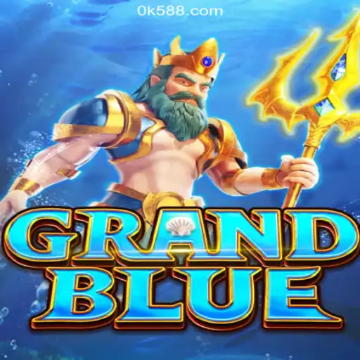 Exploring the Exciting World of GRANDBLUE: A Leading Game on OK588.com Platform